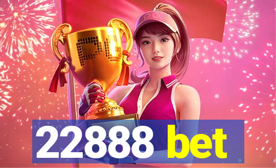 22888 bet